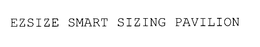 EZSIZE SMART SIZING PAVILION trademark