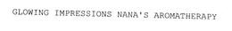 GLOWING IMPRESSIONS NANA'S AROMATHERAPY trademark