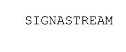 SIGNASTREAM trademark