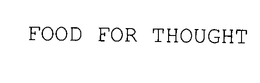 FOOD FOR THOUGHT trademark
