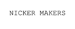 NICKER MAKERS trademark