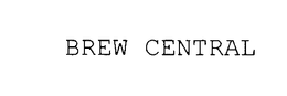 BREW CENTRAL trademark