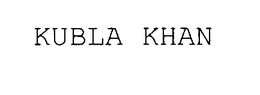 KUBLA KHAN trademark