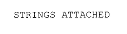 STRINGS ATTACHED trademark