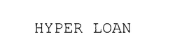 HYPER LOAN trademark