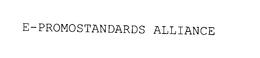 E-PROMOSTANDARDS ALLIANCE trademark