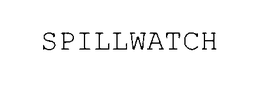 SPILLWATCH trademark