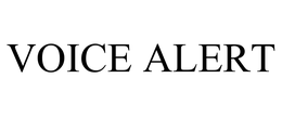 VOICE ALERT trademark