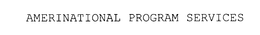 AMERINATIONAL PROGRAM SERVICES trademark