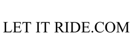 LET IT RIDE.COM trademark