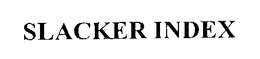 SLACKER INDEX trademark