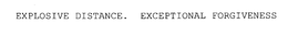 EXPLOSIVE DISTANCE.  EXCEPTIONAL FORGIVENESS trademark