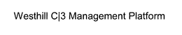 WESTHILL C3 MANAGEMENT PLATFORM trademark
