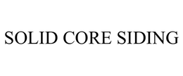 SOLID CORE SIDING trademark