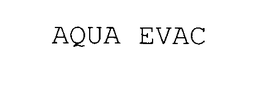 AQUA EVAC trademark