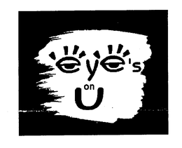 EYE'S ON U trademark