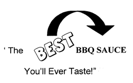 'THE BEST BBQ SAUCE YOU'LL EVER TASTE!" trademark