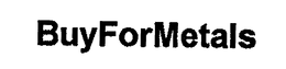 BUYFORMETALS trademark