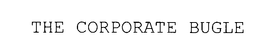 THE CORPORATE BUGLE trademark