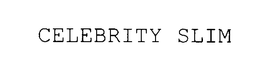 CELEBRITY SLIM trademark