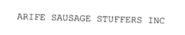 ARIFE SAUSAGE STUFFERS INC trademark