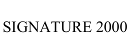 SIGNATURE 2000 trademark