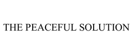 THE PEACEFUL SOLUTION trademark