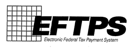 EFTPS - ELECTRONIC FEDERAL TAX PAYMENT SYSTEM trademark