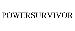 POWERSURVIVOR trademark