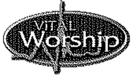 VITAL WORSHIP trademark