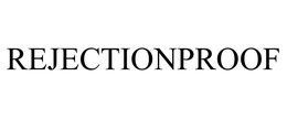 REJECTIONPROOF trademark