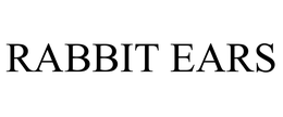 RABBIT EARS trademark