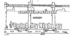 BURLY BEAR NETWORK PRESENTS CELEBRITY HIGHWAY trademark