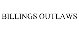 BILLINGS OUTLAWS trademark