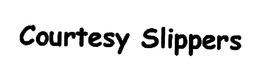 COURTESY SLIPPERS trademark