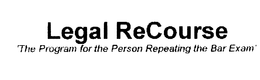 LEGAL RECOURSE 'THE PROGRAM FOR THE PERSON REPEATING THE BAR EXAM' trademark