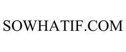 SOWHATIF.COM trademark