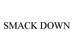 SMACK DOWN trademark