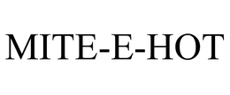 MITE-E-HOT trademark