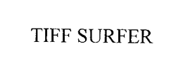 TIFF SURFER trademark