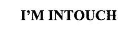 I'M INTOUCH trademark