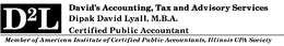 D2L DAVID'S ACCOUNTING, TAX AND ADVISORY SERVICES DIPAK DAVID LYALL, M.B.A.  CERTIFIED PUBLIC ACCOUNTANT MEMBER OF AMERICAN INSTITUTE OF CERTIFIED PUBLIC ACCOUNTANTS, ILLINOIS CPA SOCIETY trademark