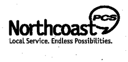 NORTHCOAST PCS LOCAL SERVICE.  ENDLESS POSSIBILITIES. trademark