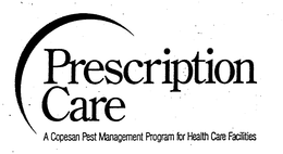 PRESCRIPTION CARE A COPESAN PEST MANAGEMENT PROGRAM FOR HEALTH CARE FACILITIES trademark