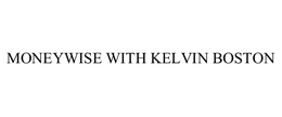 MONEYWISE WITH KELVIN BOSTON trademark