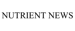 NUTRIENT NEWS trademark