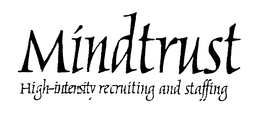 MINDTRUST HIGH-INTENSITY RECRUITING AND STAFFING trademark