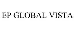 EP GLOBAL VISTA trademark
