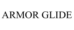 ARMOR GLIDE trademark