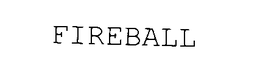FIREBALL trademark